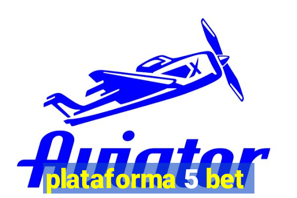 plataforma 5 bet